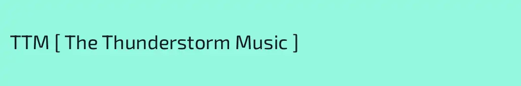 TTM [ The Thunderstorm Music ]